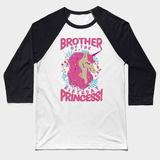 Brother of the Birthday Princess Unicorn Baseball T-Shirt by aneisha